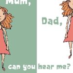 Mum, Dad, can you hear me?